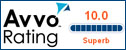 AVVO rating of 10 for superb experience, industry recognition and professional conduct.